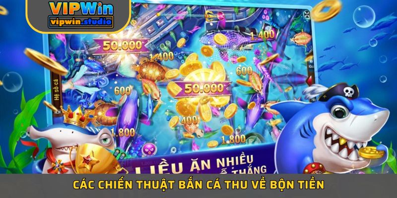 Các chiến thuật bắn cá thu về bộn tiền