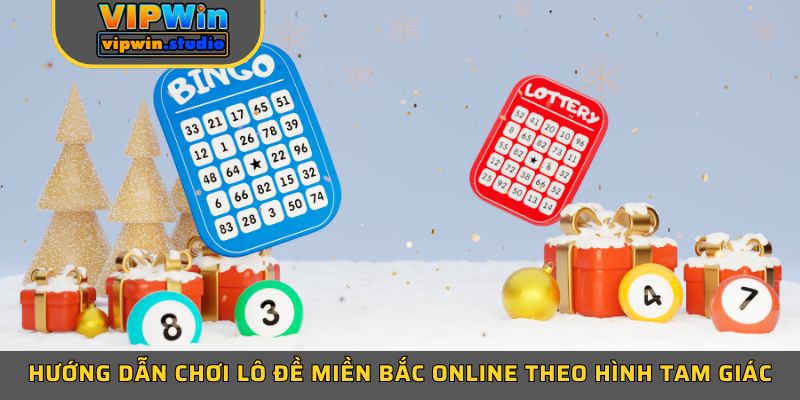 Hướng dẫn chơi lô đề miền Bắc online theo hình tam giác