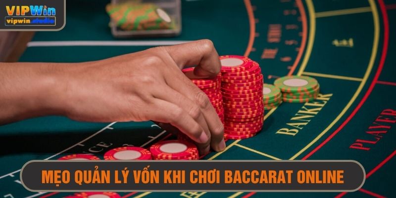 Mẹo chơi baccarat thắng bền với chiến thuật quản lý vốn hiệu quả 