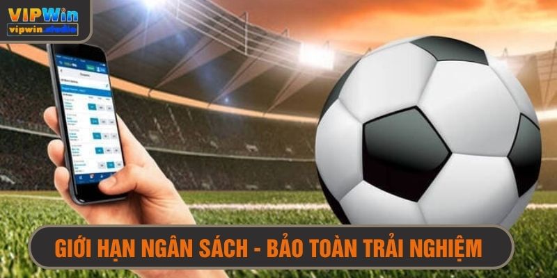 Đặt giới hạn để bảo toàn trải nghiệm an toàn, trọn vẹn nhất 