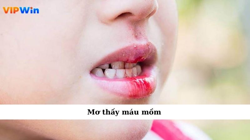 Mơ thấy máu mồm